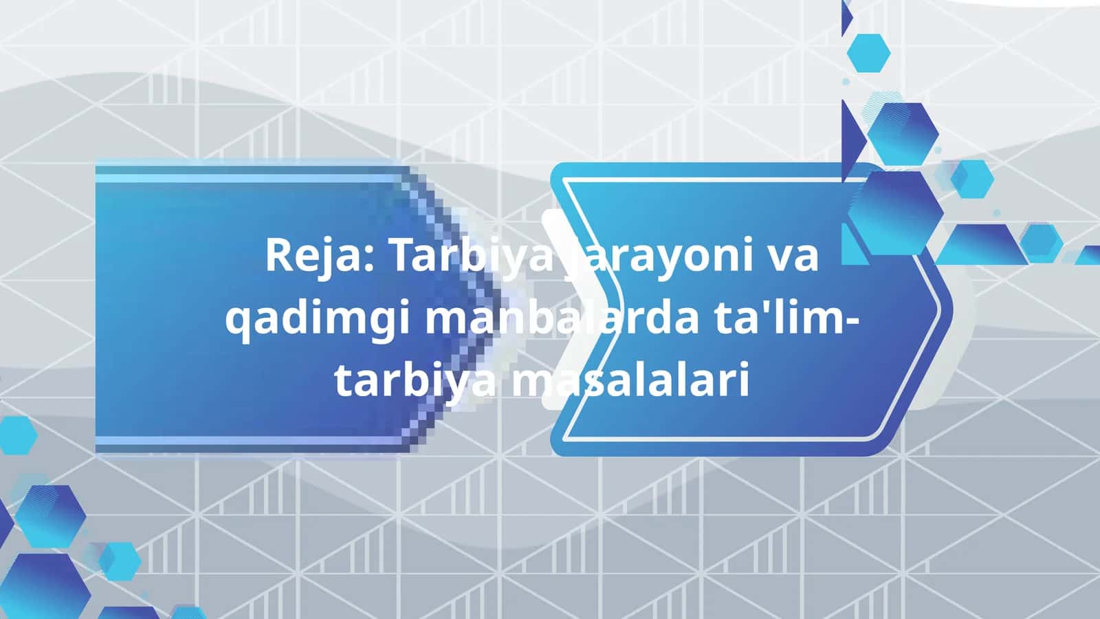 Tarbiya jarayoni va qadimgi manbalarda ta'lim-tarbiya masalalari 1