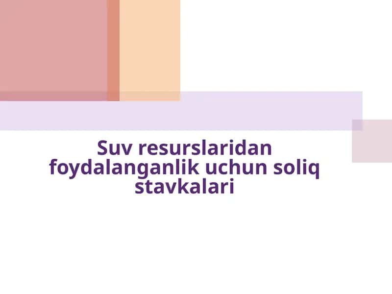 Suv resurslaridan foydalanganlik uchun soliq stavkalari 1