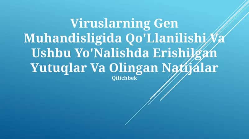Viruslarning Gen Muhandisligida Qo'Llanilishi Va Ushbu Yo'Nalishda Erishilgan Yutuqlar Va Olingan Natijalar 1