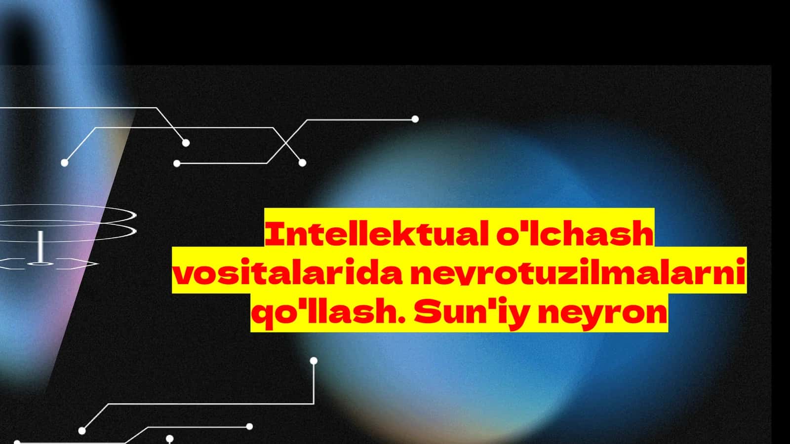 Intellektualo'lchashvositalaridaneyrotuzilmalarniqo'llash 1