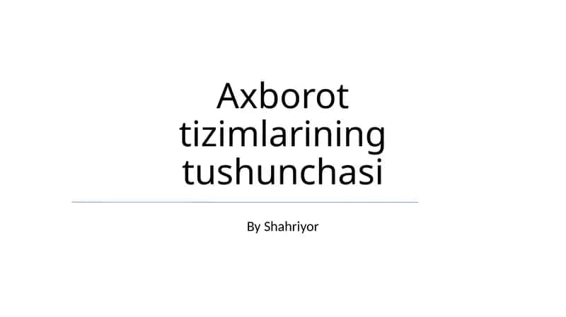 Axborot tizimlarining tushunchasi 1