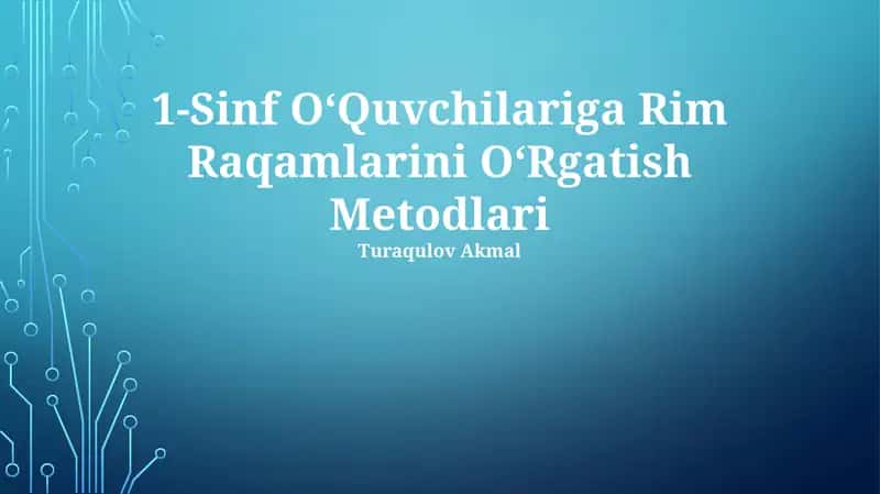 1-Sinf O‘Quvchilariga Rim Raqamlarini O‘Rgatish Metodlari 1