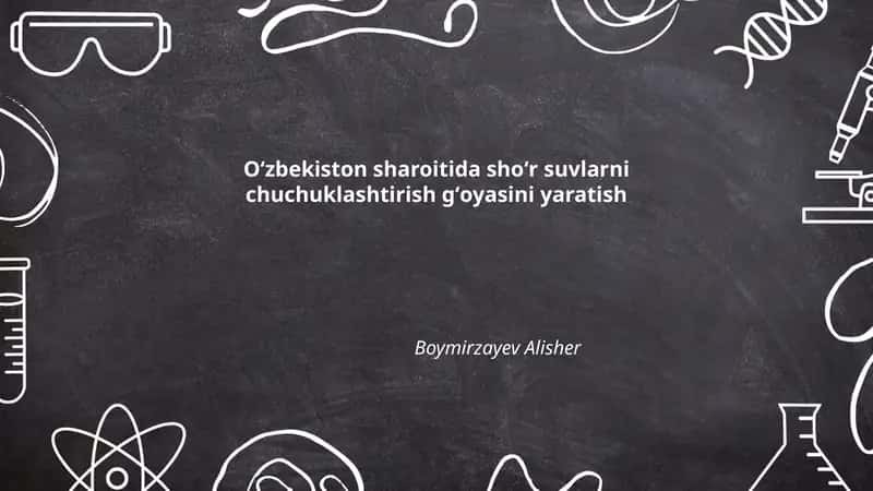 Oʻzbekiston sharoitida shoʻr suvlarni chuchuklashtirish gʻoyasini yaratish 1