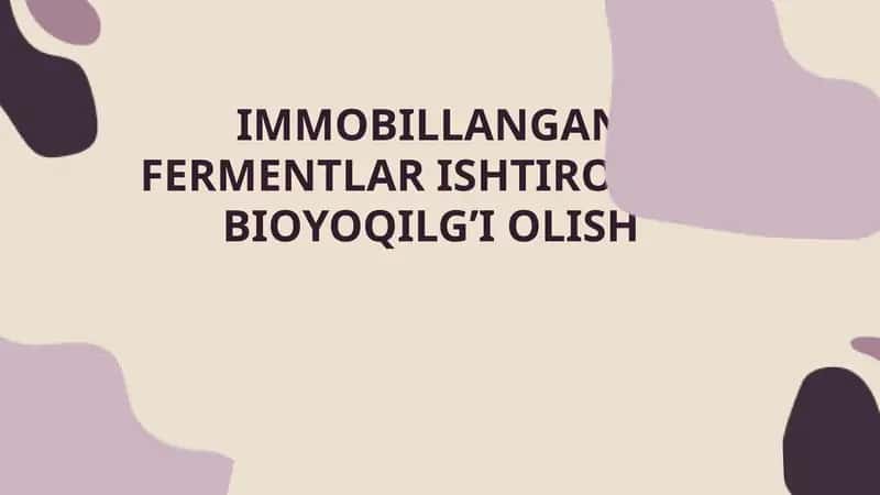 IMMOBILLANGAN FERMENTLAR ISHTIROKIDA BIOYOQILG’I OLISH 1