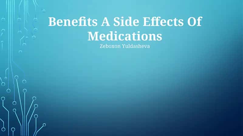 Benefits A Side Effects Of Medications 1