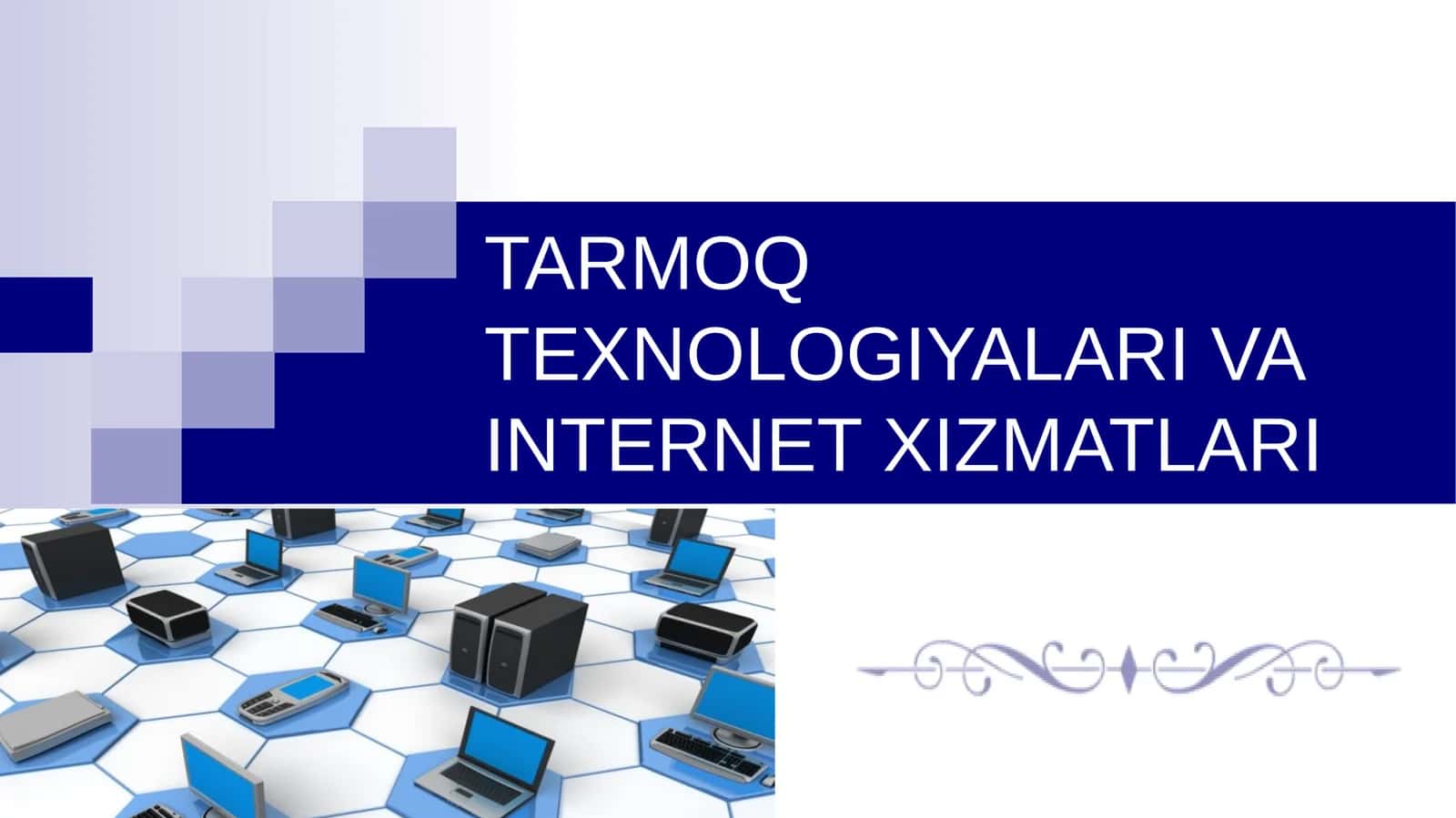 TARMOQ TEXNOLOGIYALARI VA INTERNET XIZMATLARI 1