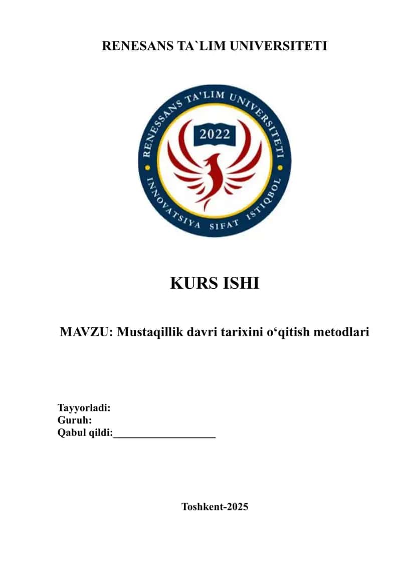 Mustaqillik davri tarixini o‘qitish metodlari Kurs ishi 1