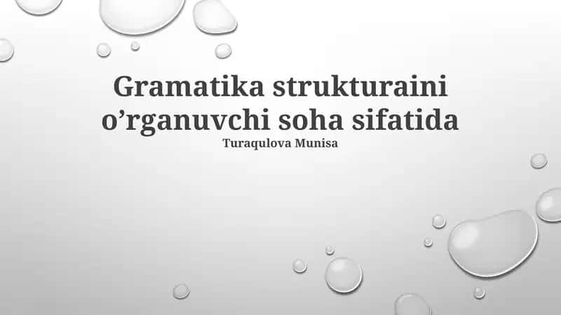 Grammatika strukturaini o’rganuvchi soha sifatida 1