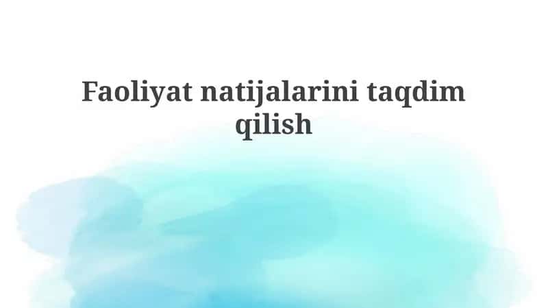 Faoliyat natijalarini taqdim qilish 1