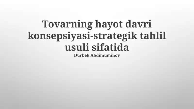 Mahsulotning hayotiy davri konsepsiyasi-strategik tahlil usuli sifatida 1