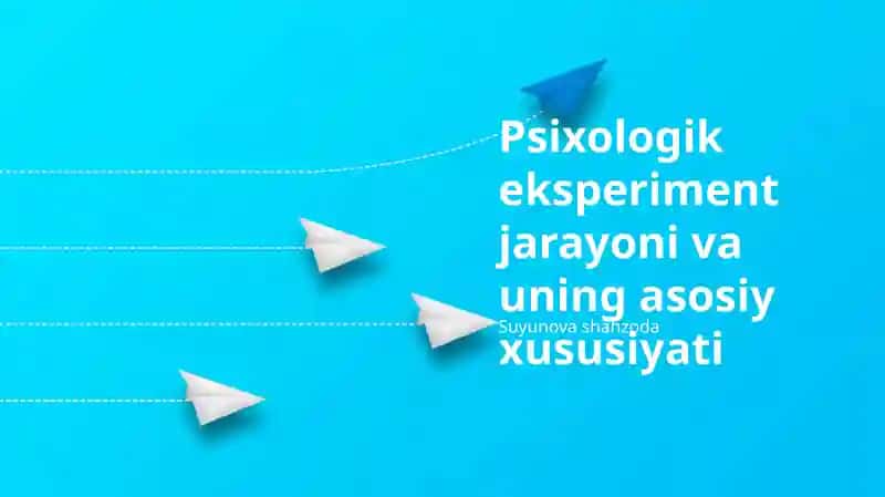 Psixologik eksperiment jarayoni va uning asosiy xususiyati