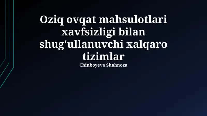 Oziq ovqat mahsulotlari xavfsizligi bilan shug'ullanuvchi xalqaro tizimlar 1
