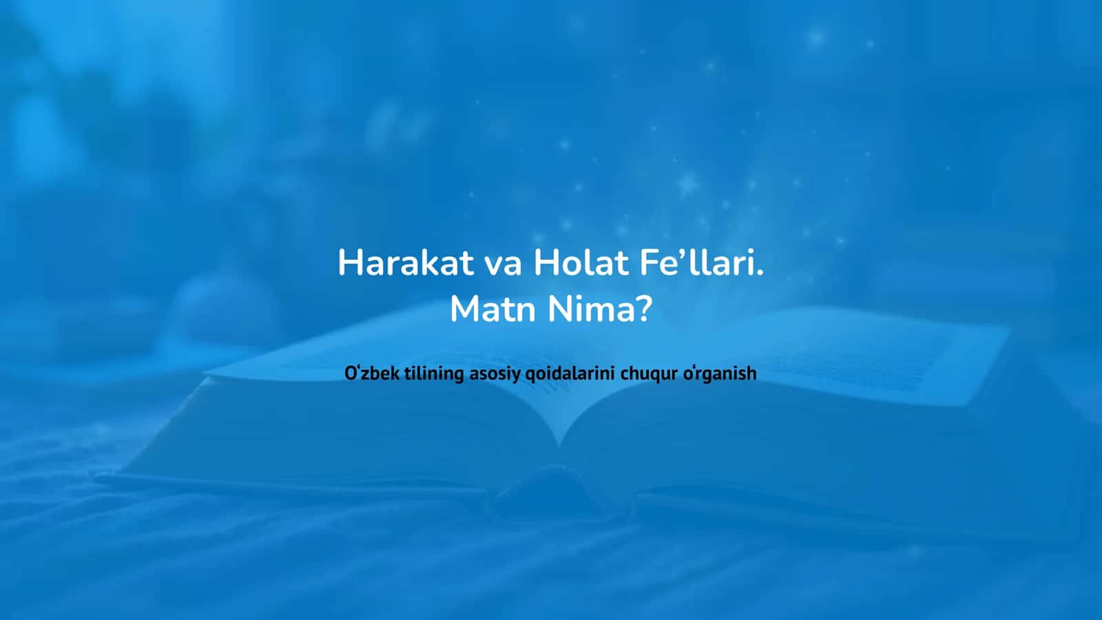 Harakat va Holat Fe’llari.Matn Nima? 1