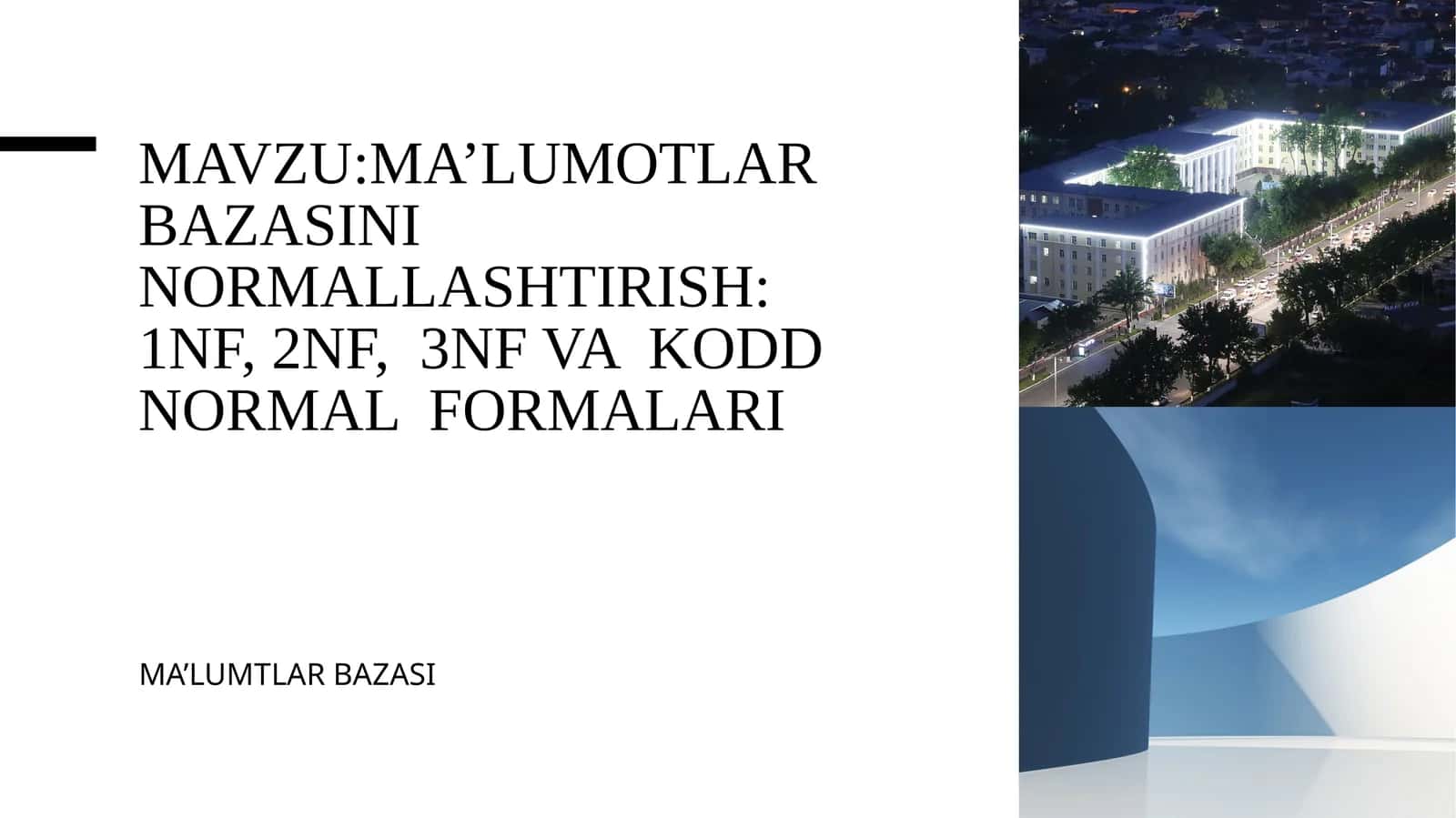 MA’LUMOTLAR BAZASINI NORMALLASHTIRISH:1NF, 2NF, 3NF VA KODD NORMAL FORMALARI 1