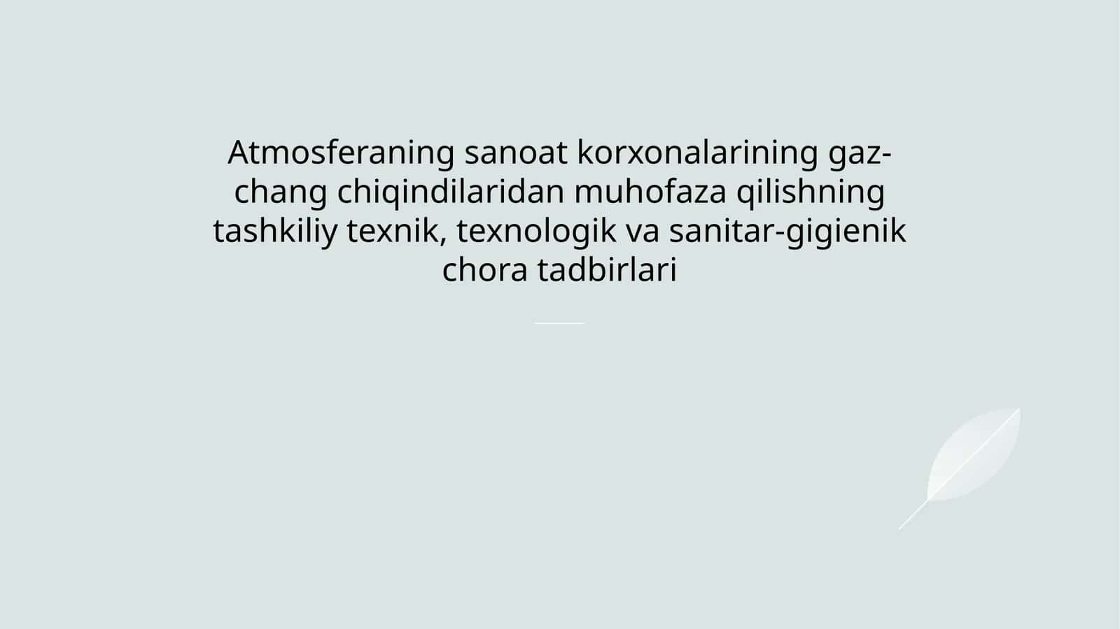 Atmosferaning sanoat korxonalarining gaz-chang chiqindilaridan muhofaza qilishning tashkiliy texnik, texnologik va sanitar-gigienik chora tadbirlari 1