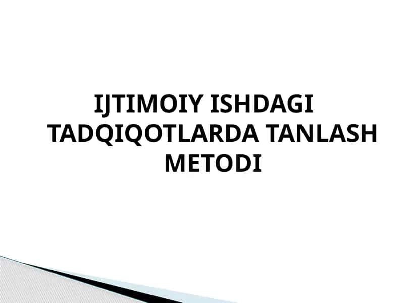 IJTIMOIY ISHDAGI TADQIQOTLARDA TANLASH METODI 1