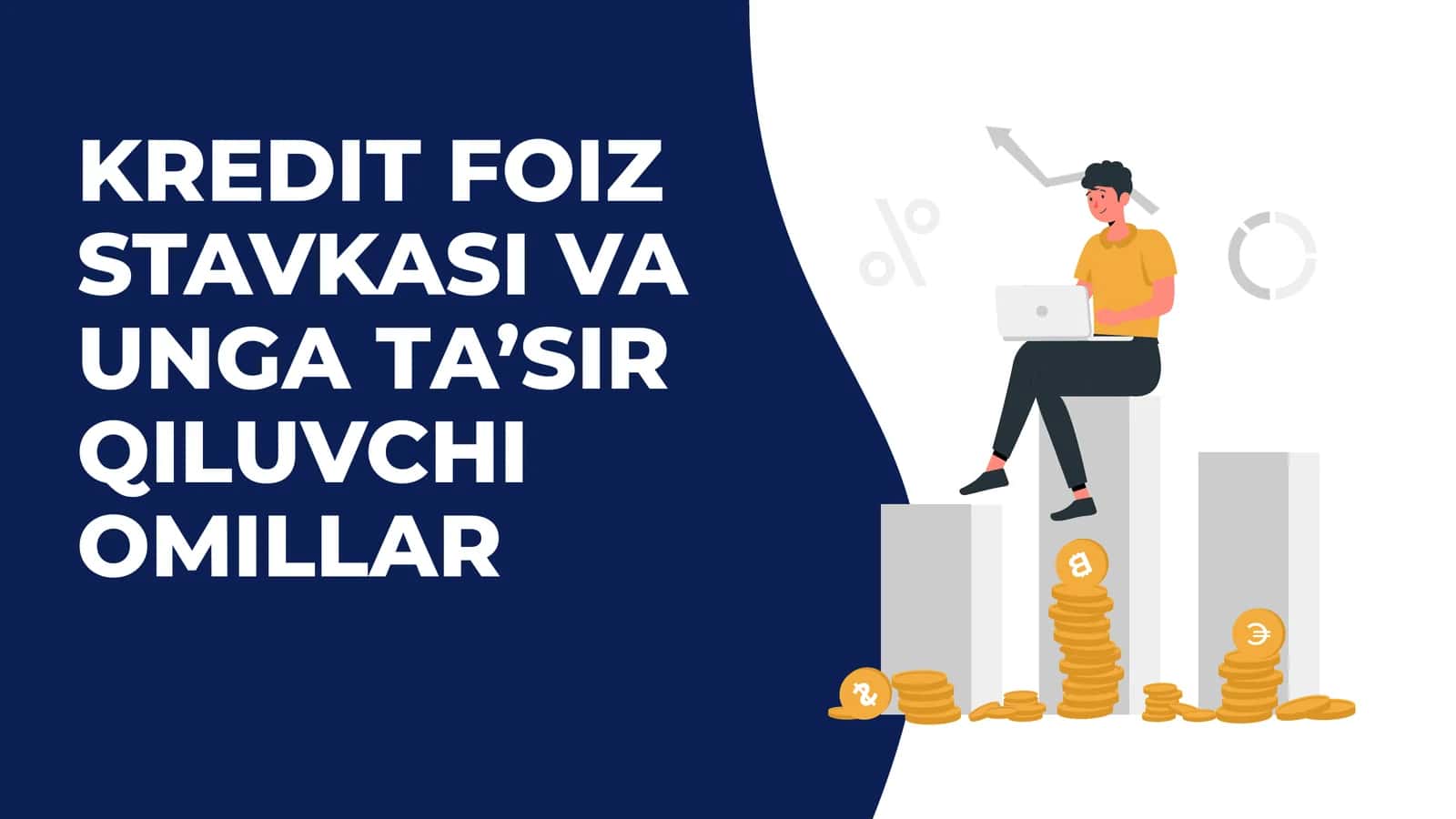 KREDIT FOIZ STAVKASI VA UNGA TA’SIRQILUVCHI OMILLAR 1