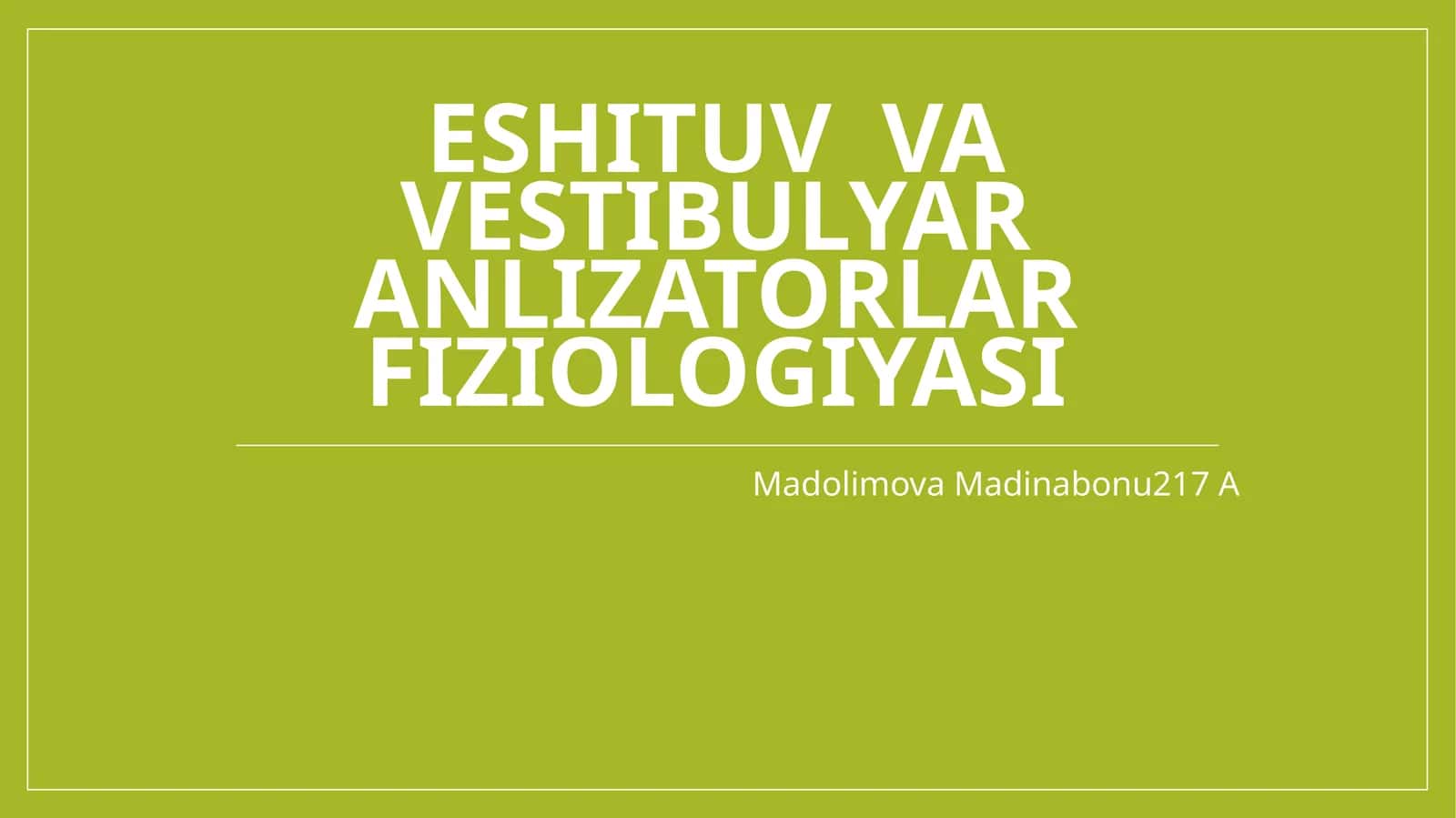 Eshituv VA VESTIBULYAR ANLIZATORLAR FIZIOLOGIYASI 1
