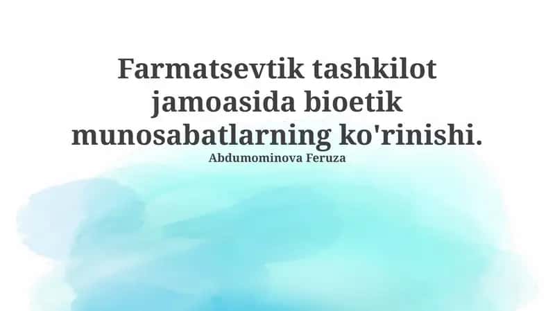 Farmatsevtik tashkilot jamoasida bioetik munosabatlarning ko'rinishi 1