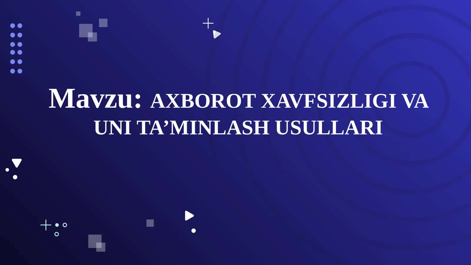 AXBOROT XAVFSIZLIGI VA UNI TA’MINLASH USULLARI 1
