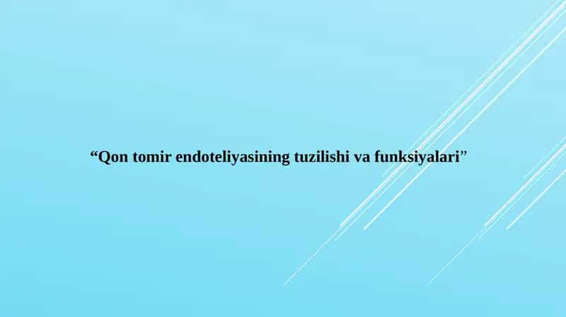 Qon tomir endoteliyasining tuzilishi va funksiyalari 1