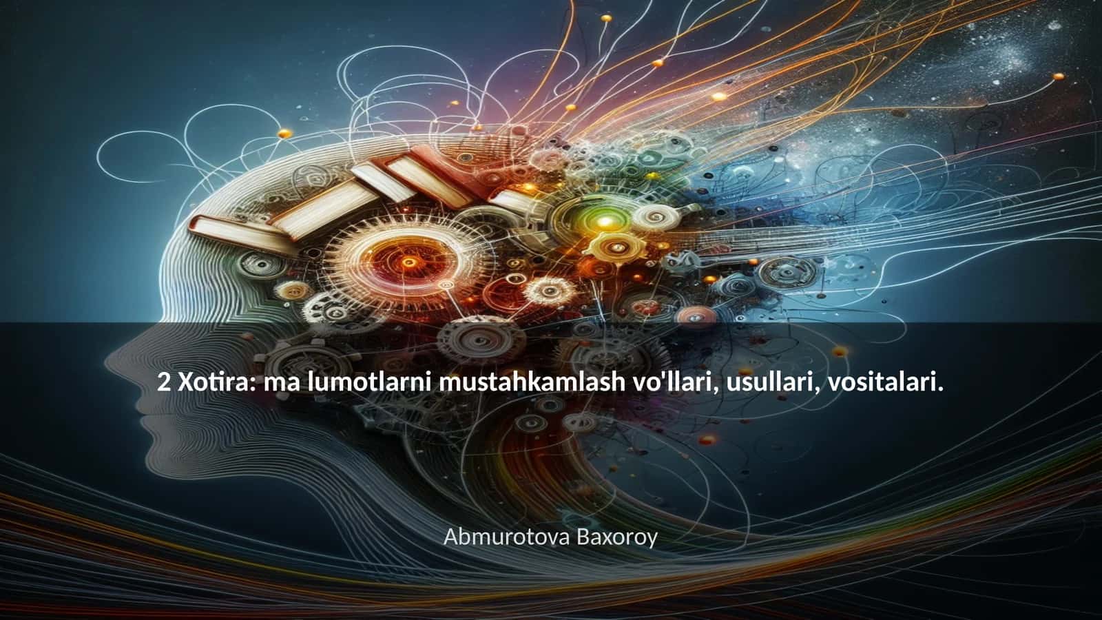 Xotira: ma lumotlarni mustahkamlash vo'llari, usullari, vositalari 1