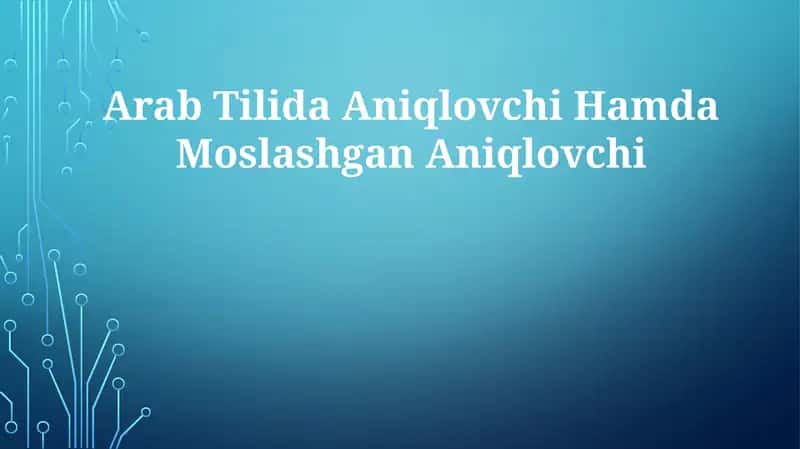 Arab Tilida Aniqlovchi Hamda Moslashgan Aniqlovchi 1