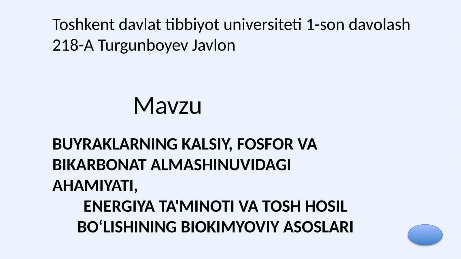 BUYRAKLARNING KALSIY, FOSFOR VA BIKARBONAT ALMASHINUVIDAGI AHAMIYATI, ENERGIYA TA'MINOTI VA TOSH HOSIL BO‘LISHINING BIOKIMYOVIY ASOSLARI 1