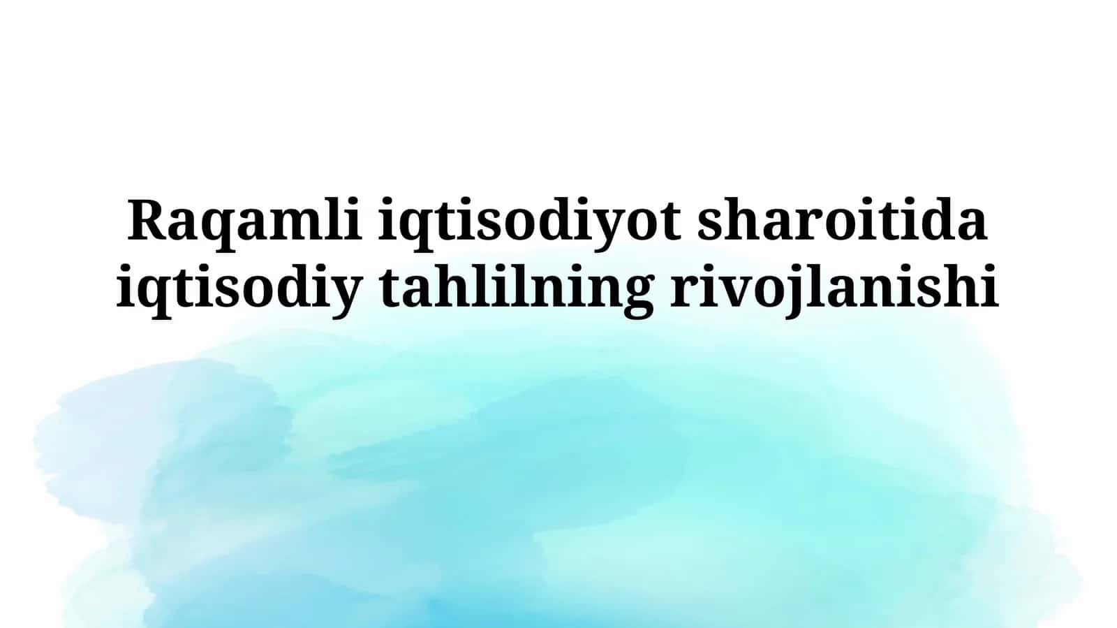 Raqamli iqtisodiyot sharoitida iqtisodiytahlilningrivojlanishi 1