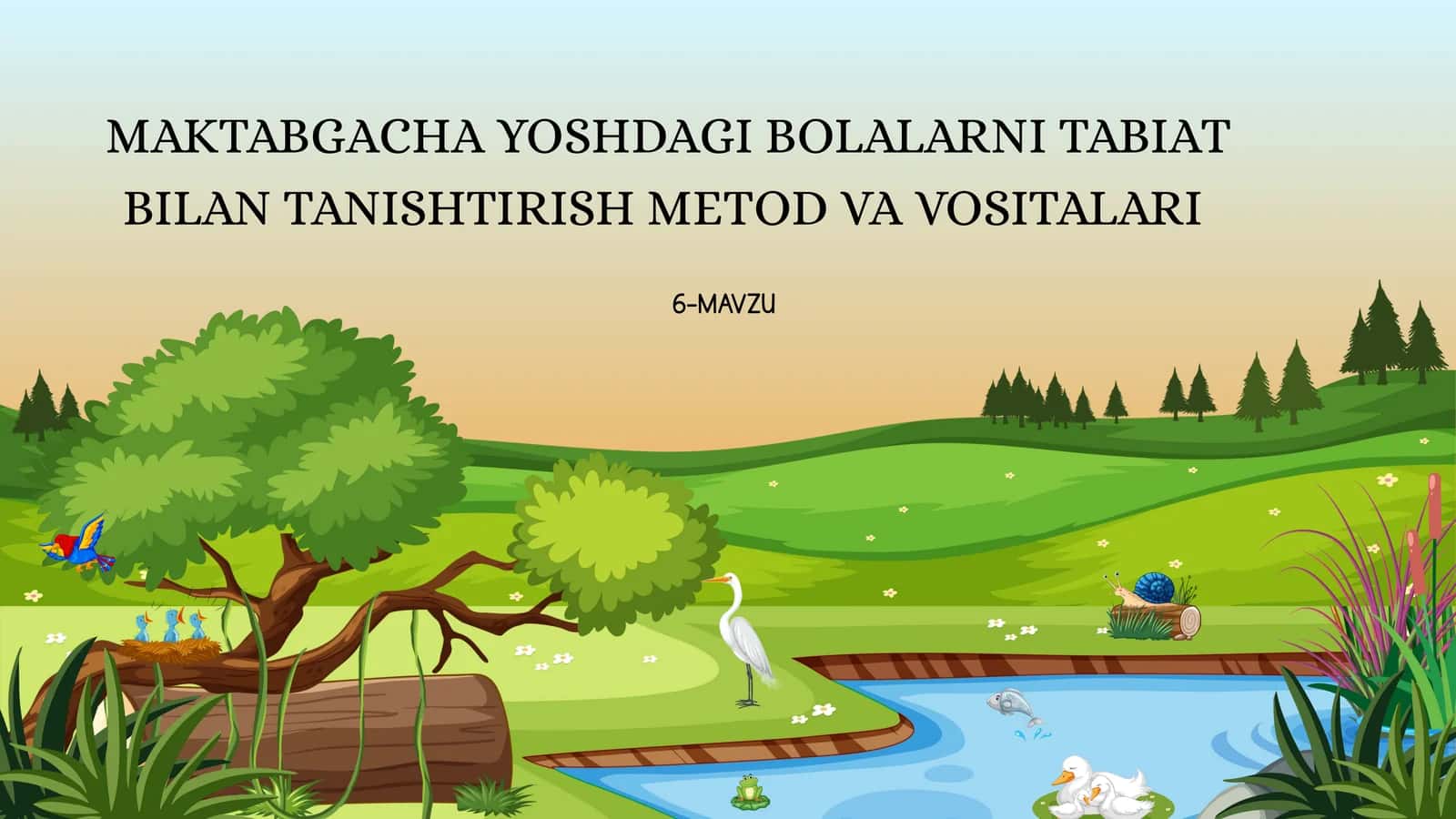 MAKTABGACHA YOSHDAGI BOLALARNI TABIAT BILAN TANISHTIRISH METOD VA VOSITALARI 1