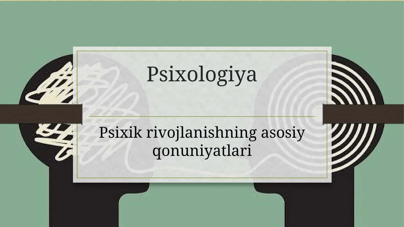 Psixikrivojlanishning asosiy qonuniyatlari 1
