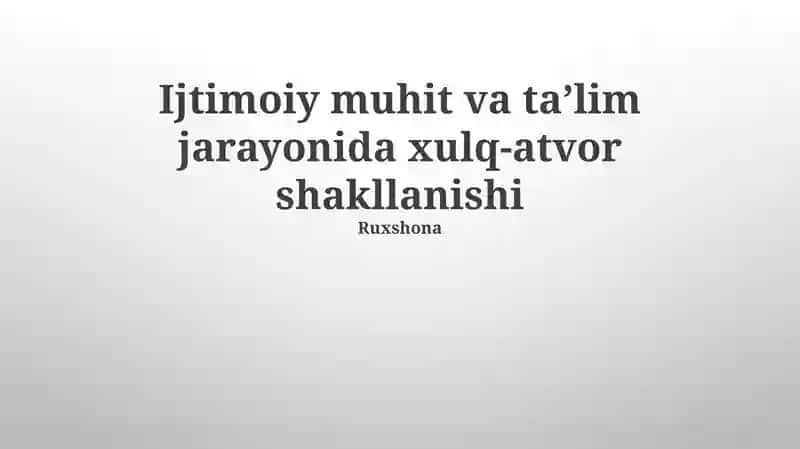 Ijtimoiy Muhit va Ta’lim Jarayonida Xulq-atvor shakllanishi