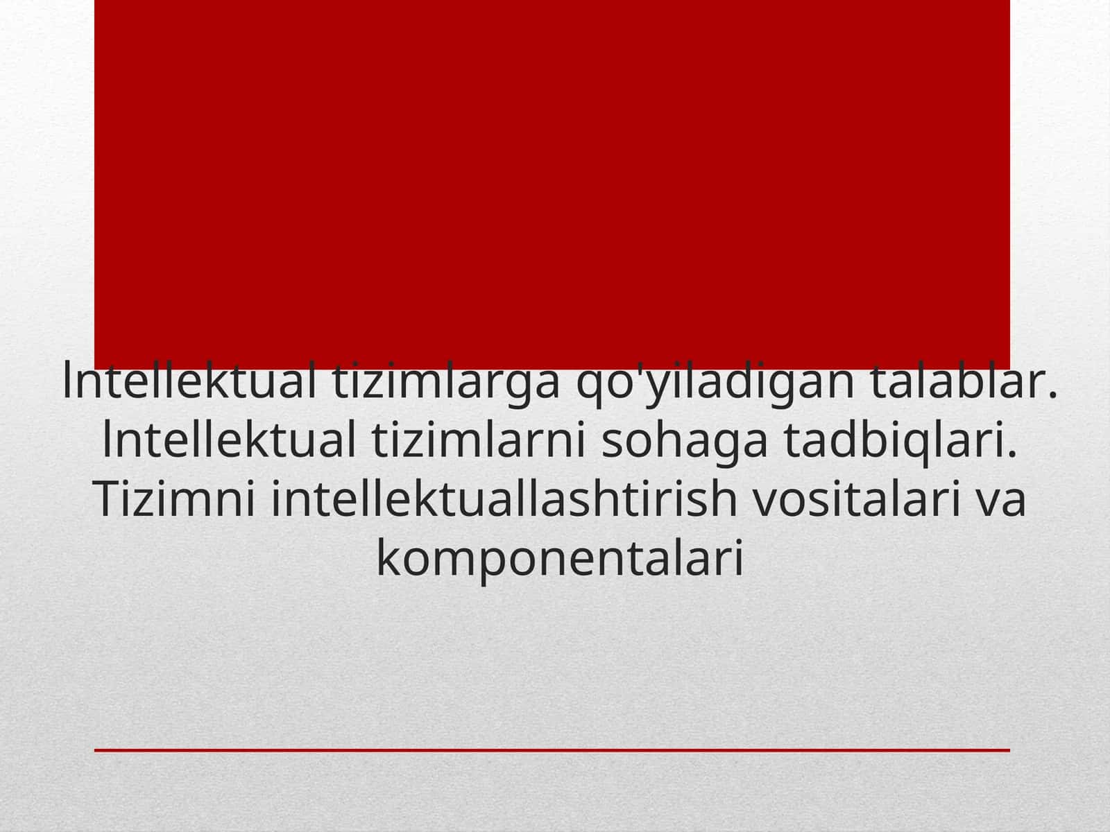 Intellektual tizimlarga qo'yiladigan talablar 1