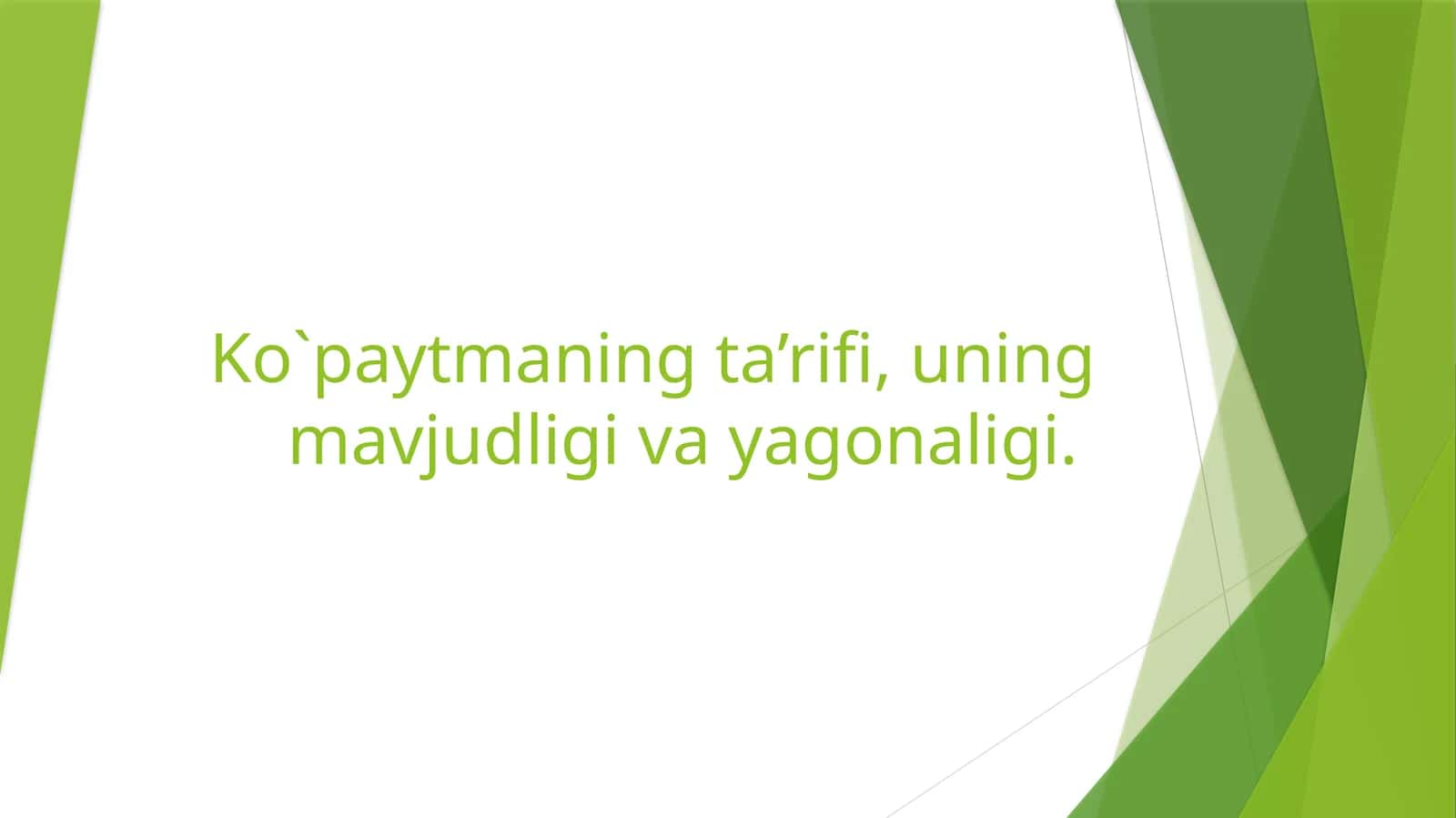 Ko`paytmaning ta’rifi, uning mavjudligi va yagonaligi 1