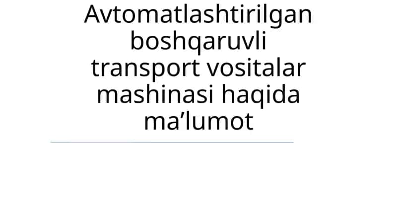 AGV Avtomatlashtirilgan boshqaruvli transport vositalar mashinasi haqida maʼlumot 1
