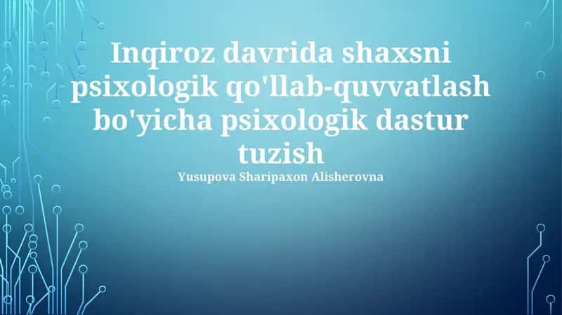 Inqiroz davrida shaxsni psixologik qo'llab-quvvatlash bo'yicha psixologik dastur tuzish 1