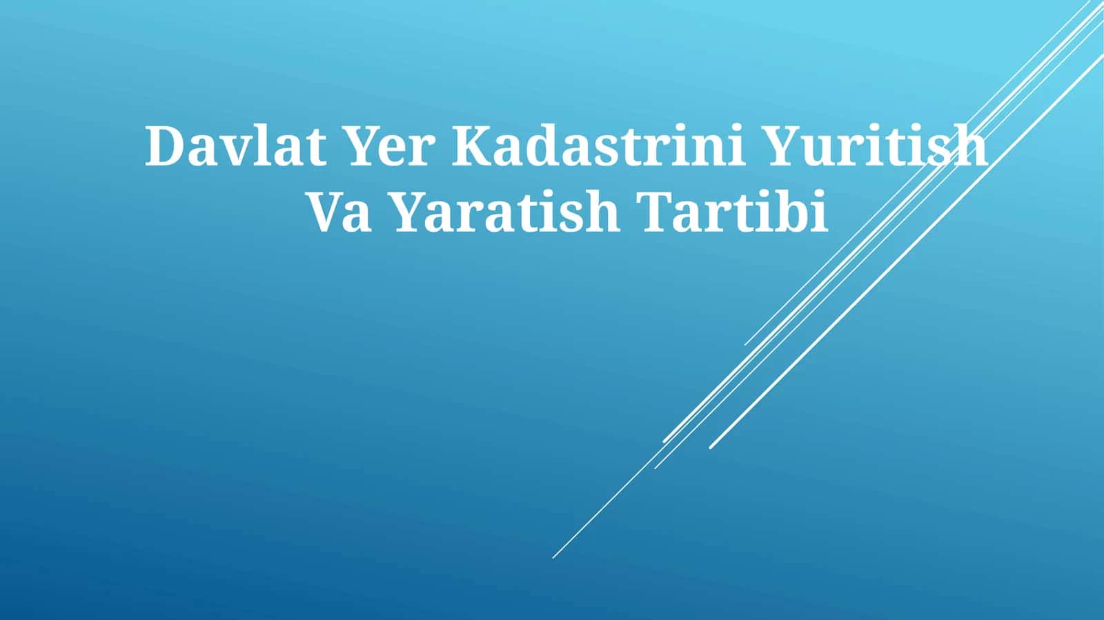 Davlat Yer Kadastrini Yuritish Va Yaratish Tartibi 1