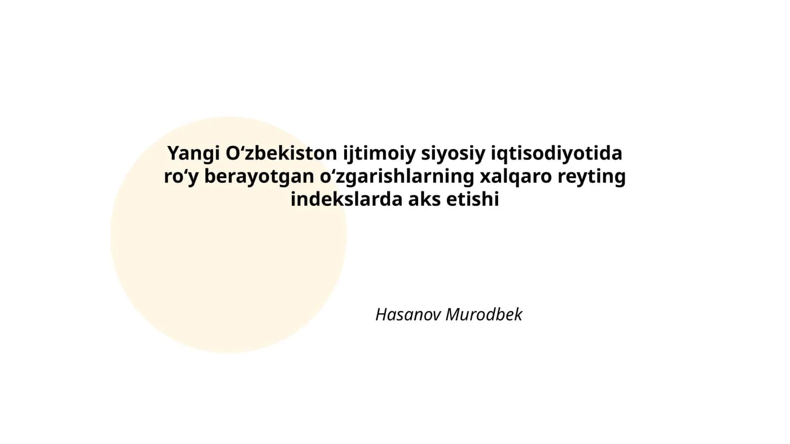 Yangi Oʻzbekiston ijtimoiy siyosiy iqtisodiyotida roʻy berayotgan oʻzgarishlarning xalqaro reyting indekslarda aks etishi 1