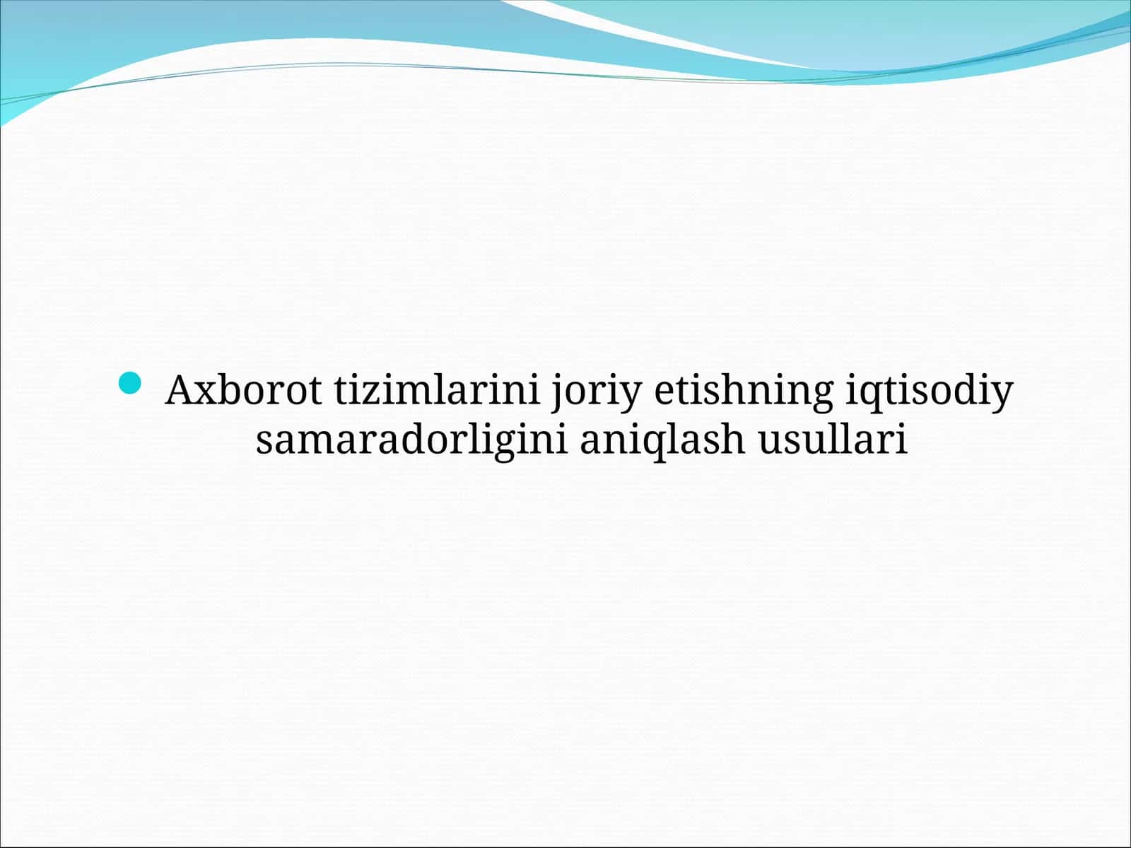 Axborot tizimlarini joriy etishning iqtisodiy samaradorligini aniqlash usullari 1