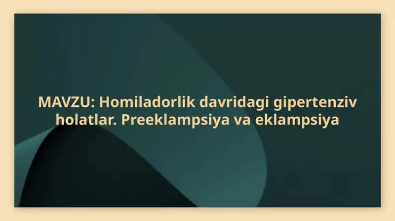 Homiladorlik davridagi gipertenziv holatlar. Preeklampsiya va eklampsiya 1