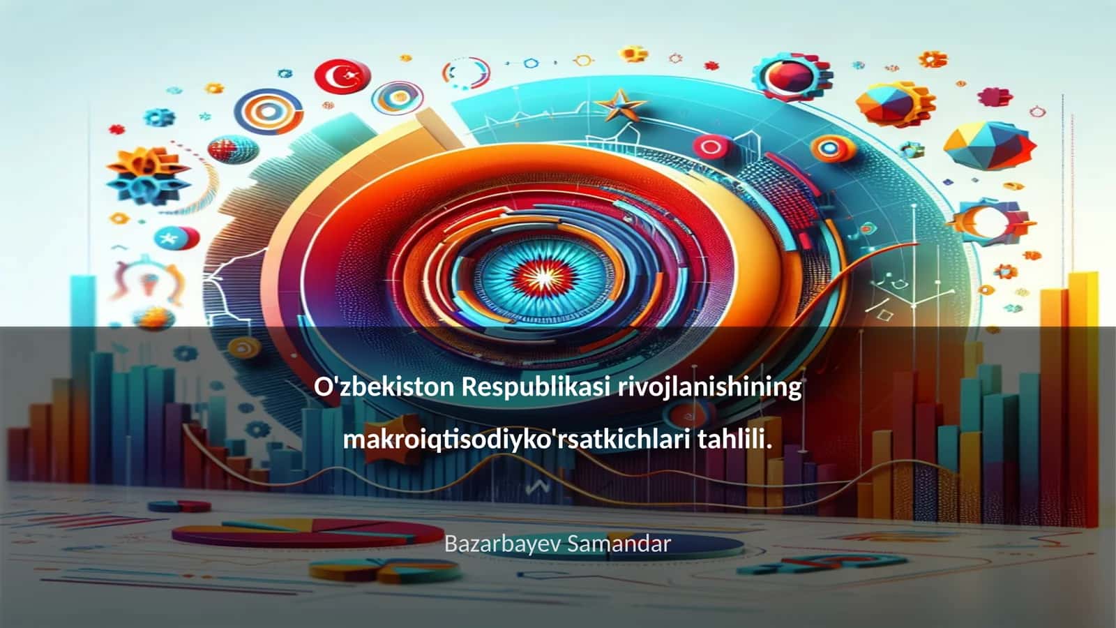 O'zbekiston Respublikasi rivojlanishining makroiqtisodiy ko'rsatkichlari tahlili 1