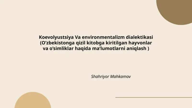 Koevolyustsiya Va environmentalizm dialektikasi (O’zbekistonga qizil kitobga kiritilgan hayvonlar va o’simliklar haqida ma’lumotlarni aniqlash) 1