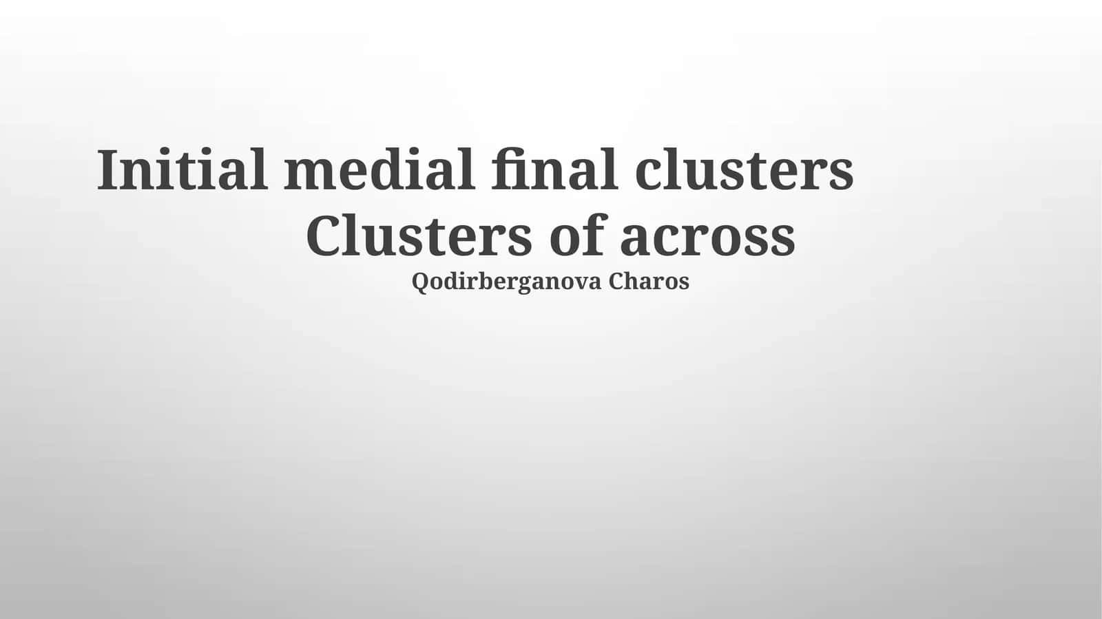 Medial final clusters 1