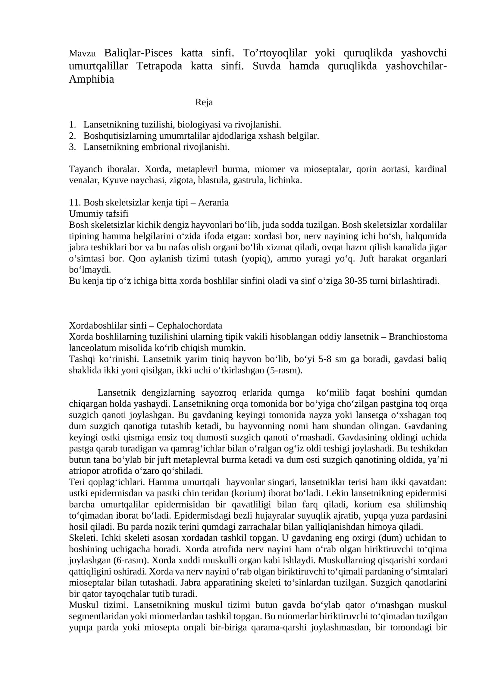 Baliqlar-Pisces katta sinfi. To’rtoyoqlilar yoki quruqlikda yashovchi umurtqalillar Tetrapoda katta sinfi. Suvda hamda quruqlikda yashovchilar-Amphibia 1