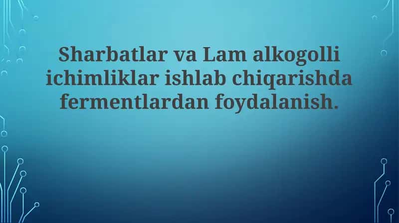 Sharbatlar va Lamal kogolli ichimliklar ishlab chiqarishda fermentlardan foydalanish 1