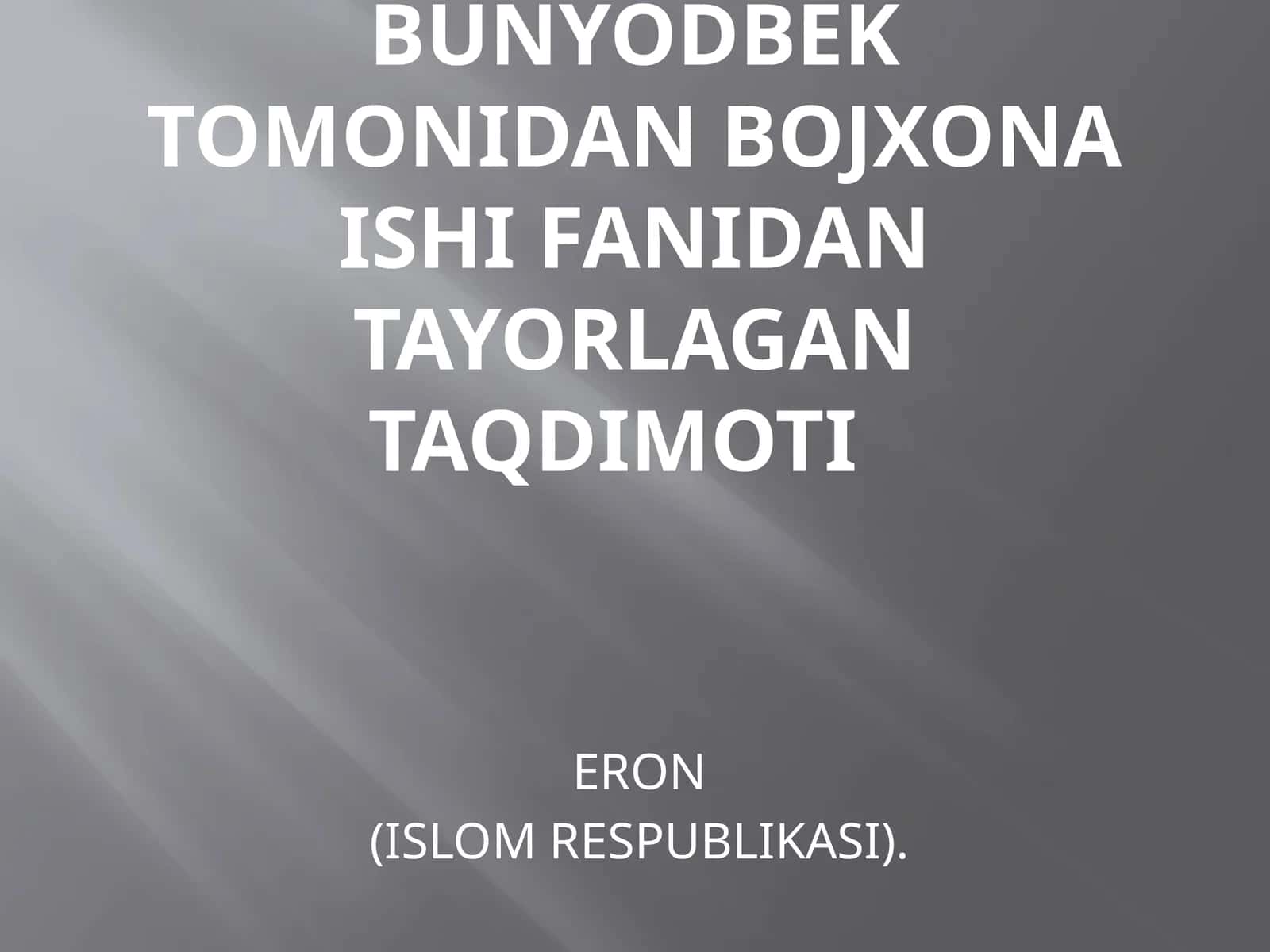 BOJXONA ISHI FANIDAN tayorlagan ERON(ISLOM RESPUBLIKASI) 1