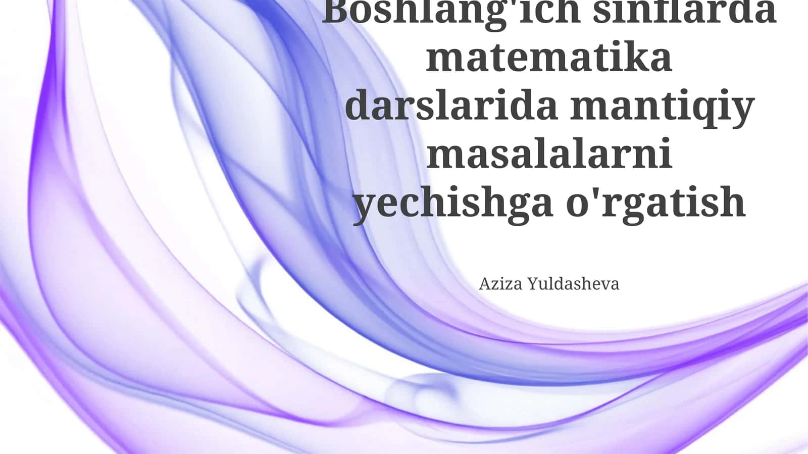 Boshlang'ich sinflarda mantiqiy masalalarni yechishga o'rgatish 1
