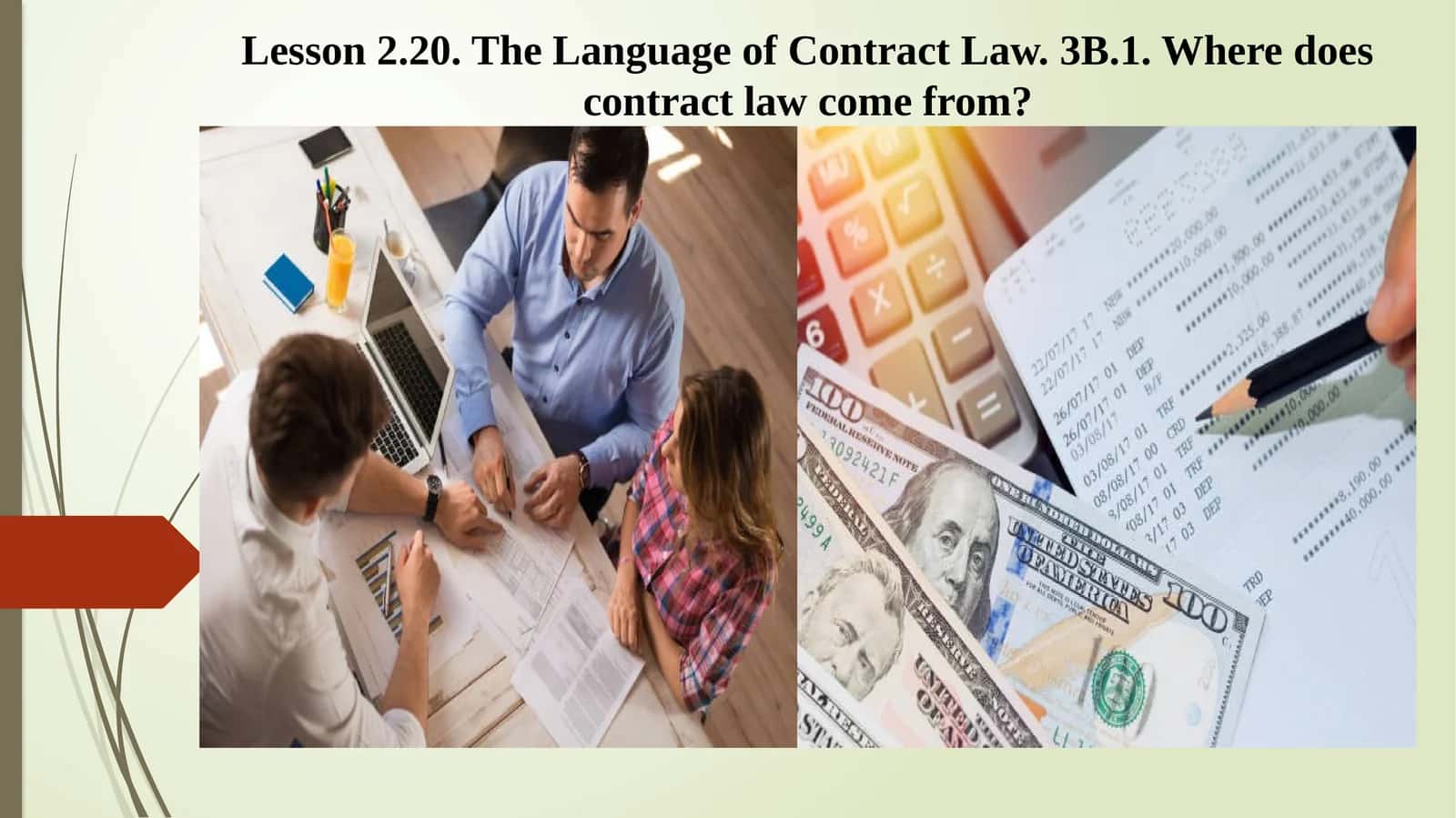 Lesson 2.20. The Language of Contract Law. 3B.1. Where does contract law come from? 1