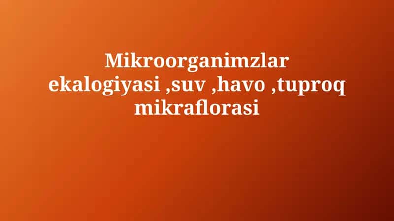 Mikroorganizm ekologiyasi 1