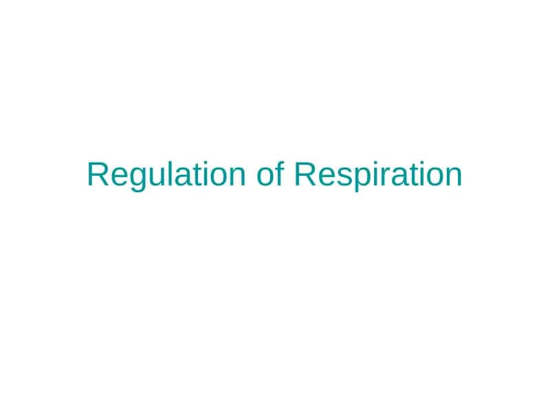 Regulation of Respiration 1